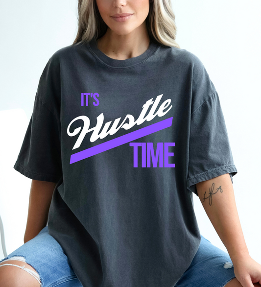 It's Hustle Time PURPLE (Comfort Colors)